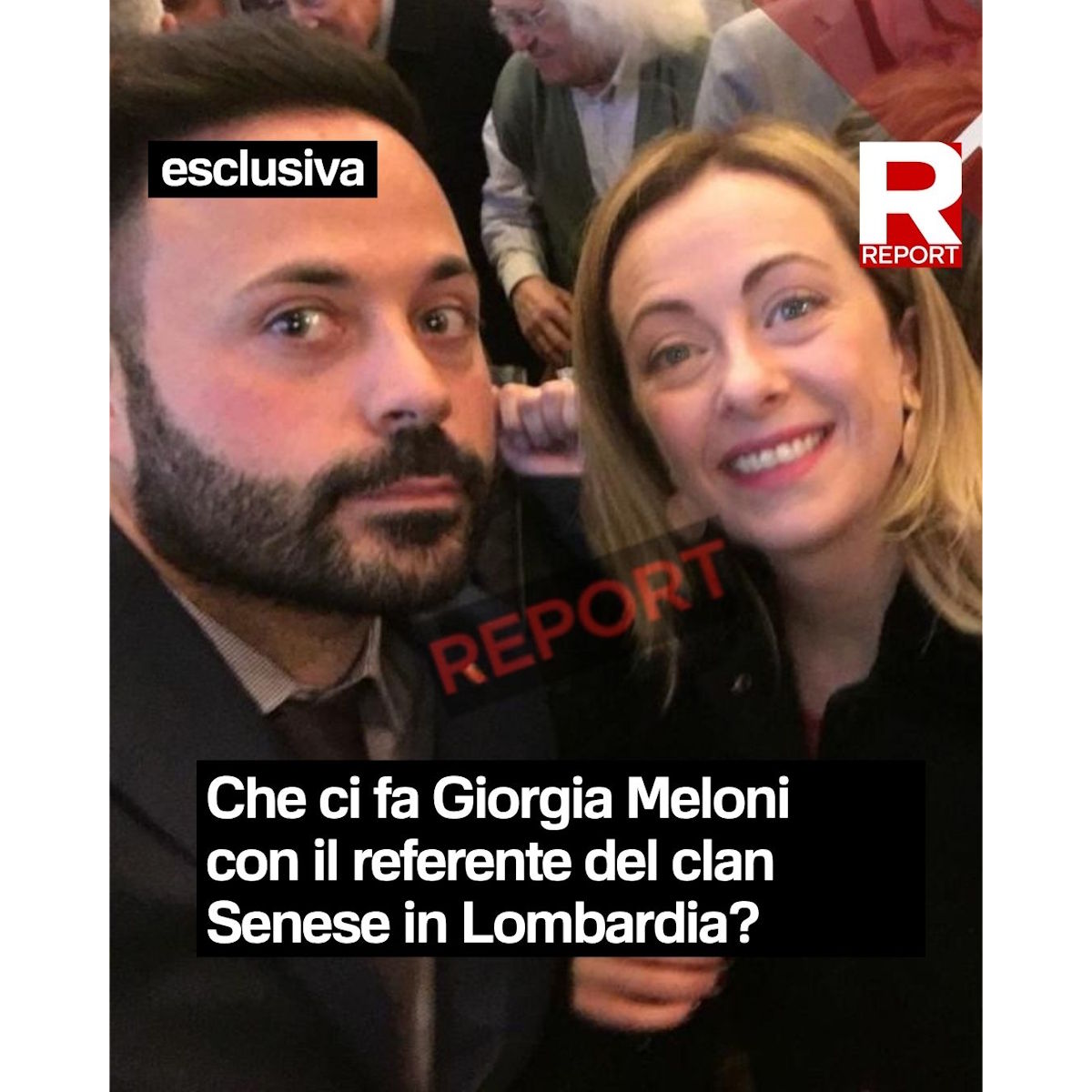 Esclusiva di Report: Meloni in un selfie con il referente del clan Senese in Lombardia