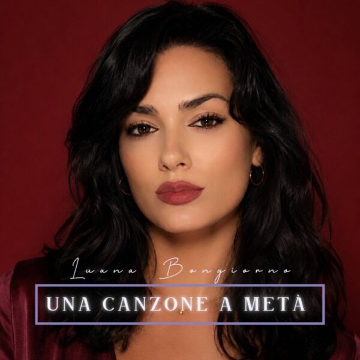 Luana Buongiorno fuori il il nuovo singolo “Una canzone a metà” : il trionfo della vulnerabilità: quando abbassare le difese diventa rivoluzione